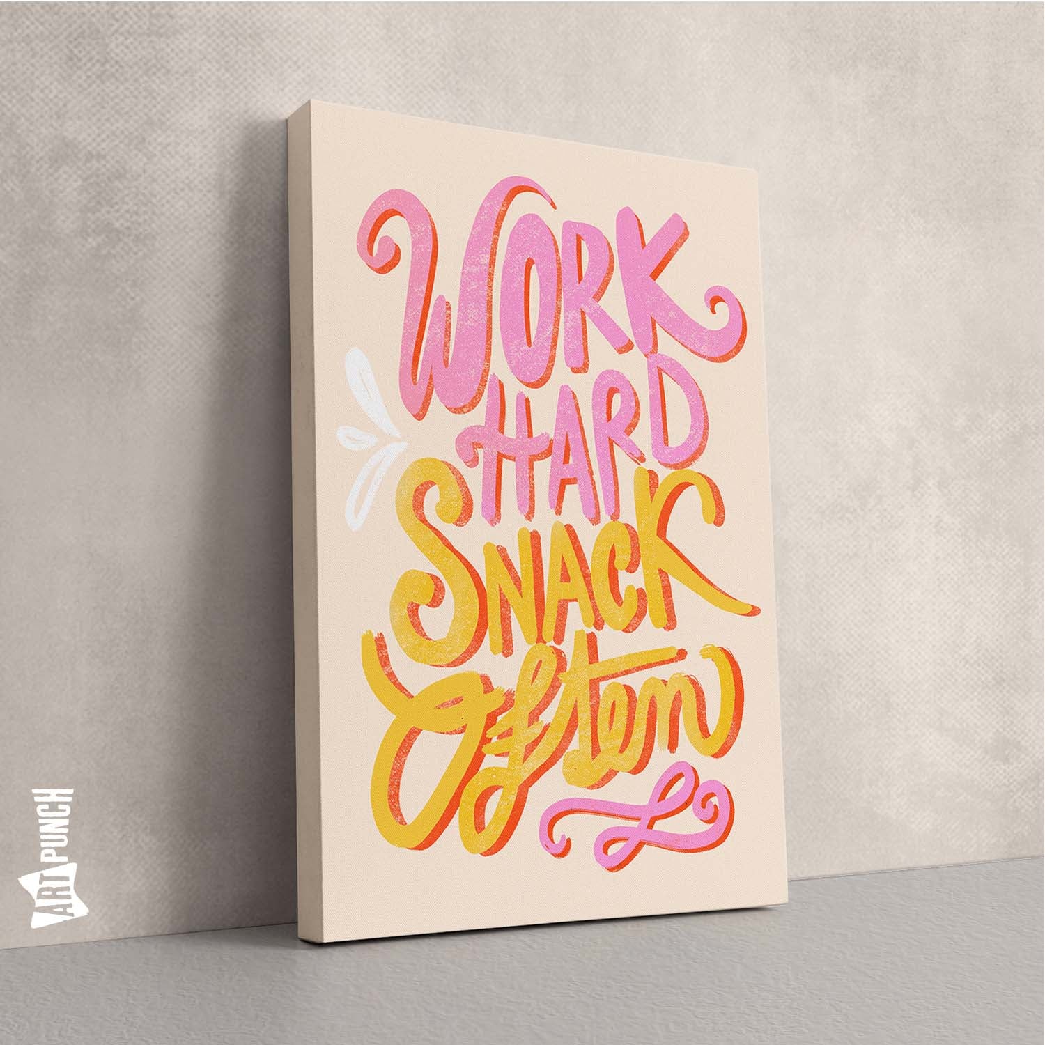 Work Hard Snack Often